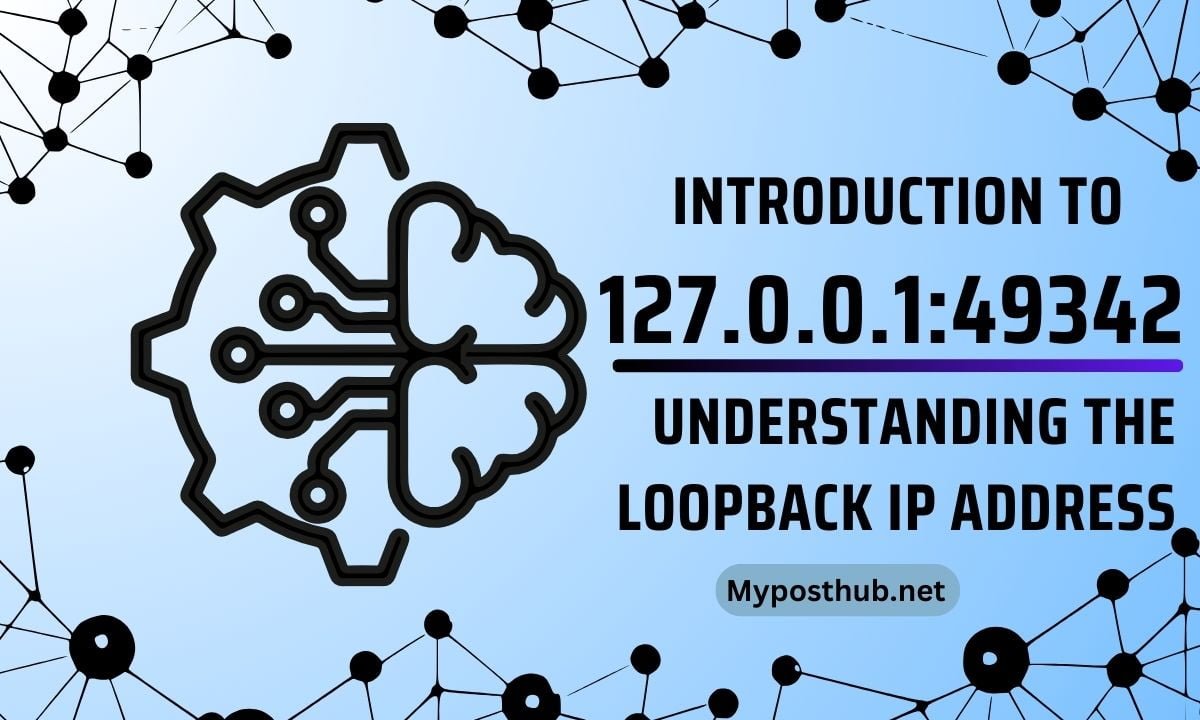 127.0.0.1:49342: Understanding the Loopback IP Address - Myposthub