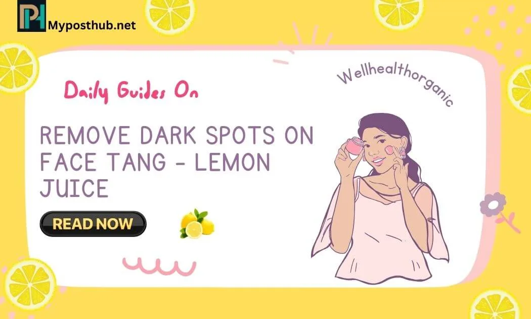 Wellhealthorganic.com : Remove Dark Spots On Face Tang – Lemon Juice